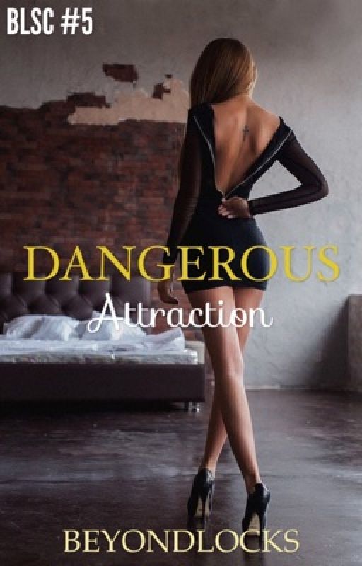BLSC #5: Dangerous Attraction