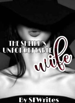 THE SHEIKH’S UNFORGETTABLE WIFE