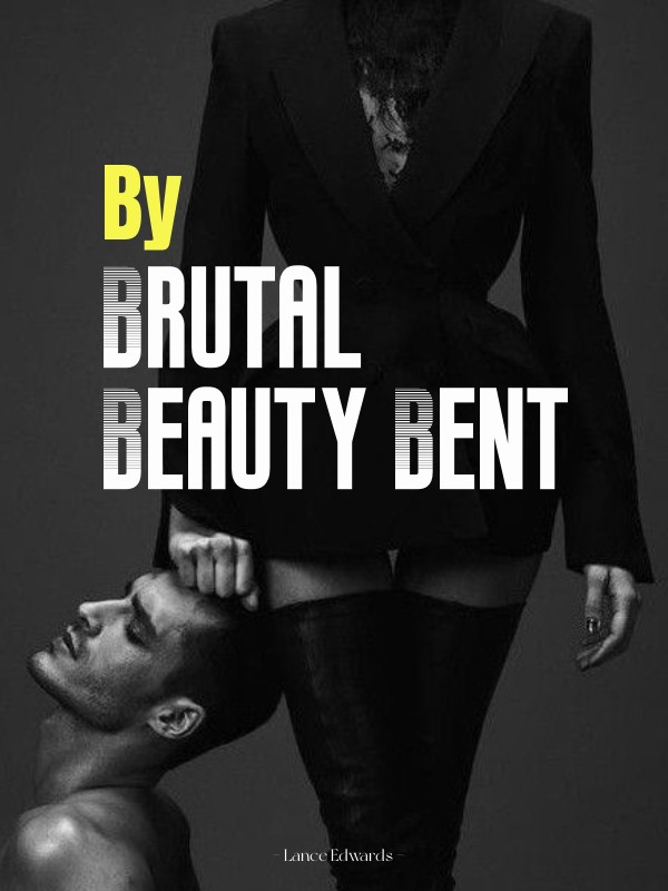 By Brutal Beauty Bent