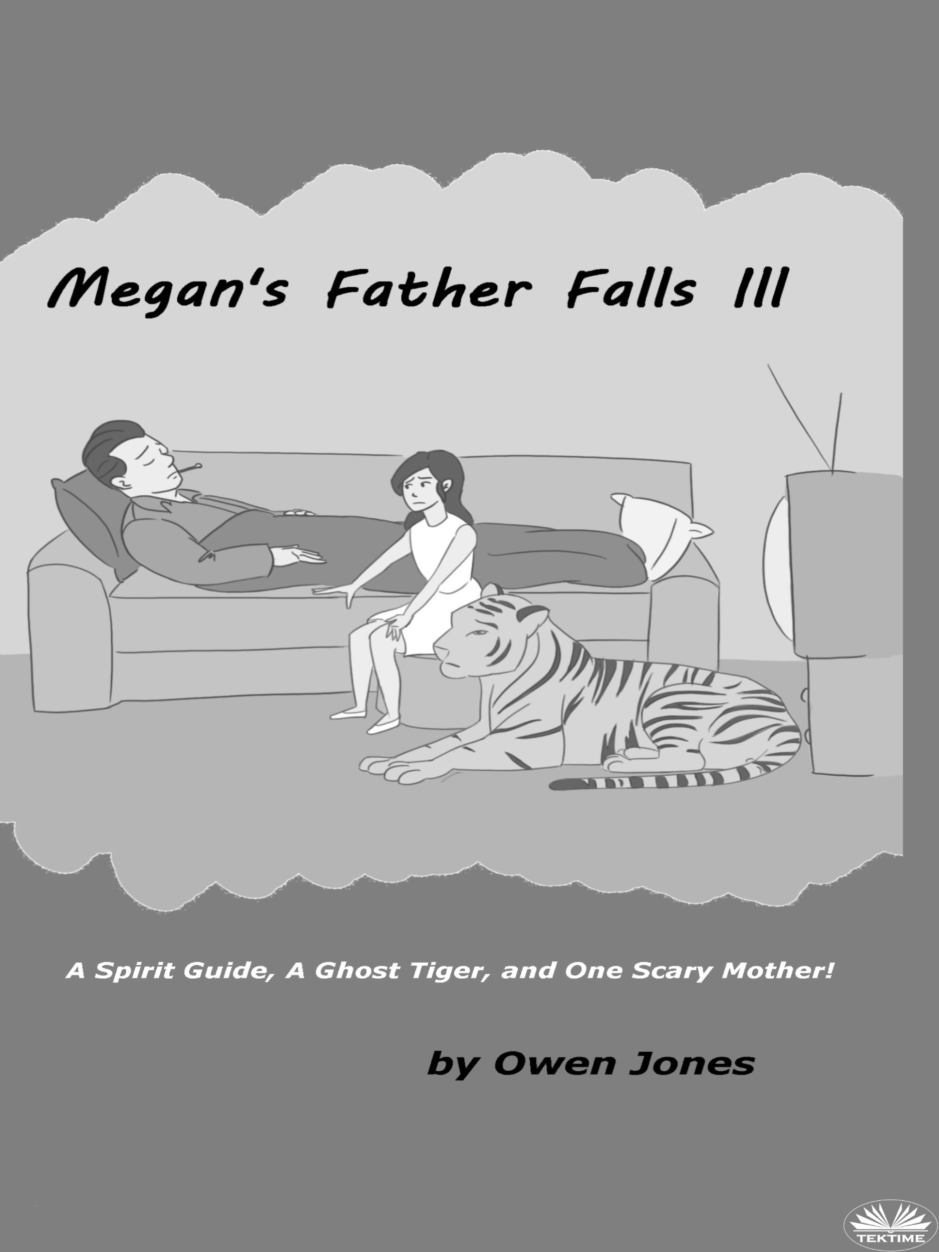 Megan's Father Falls Ill-A Spirit Guide, A Ghost Tiger, And One Scary Mother!